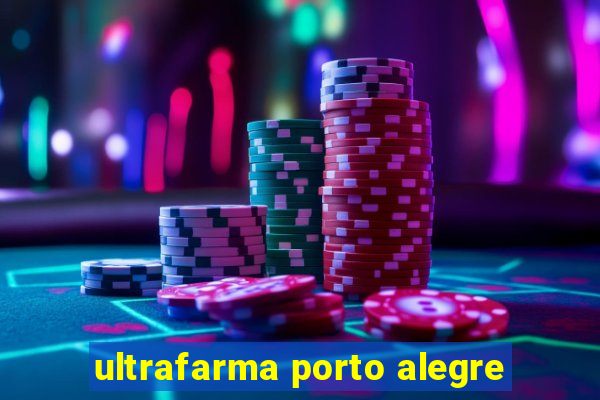 ultrafarma porto alegre